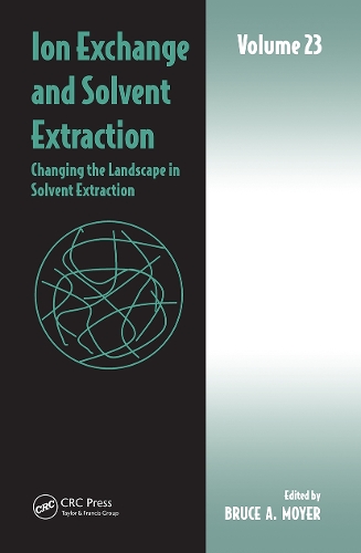 Ion Exchange and Solvent Extraction: Volume 23, Changing the Landscape in Solvent Extraction.
