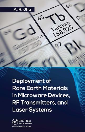 Deployment of Rare Earth Materials in Microware Devices, RF Transmitters, and Laser Systems.