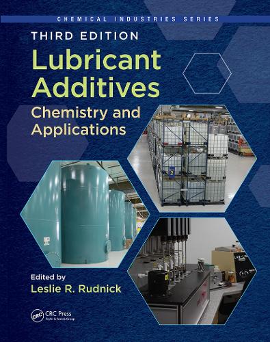 Lubricant Additives: Chemistry and Applications, Third Edition. 3rd edition