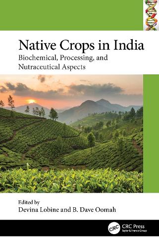 Native Crops in India: Biochemical, Processing, and Nutraceutical Aspects.