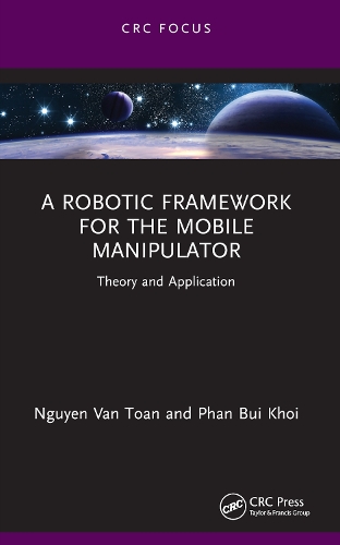 A Robotic Framework for the Mobile Manipulator: Theory and Application.