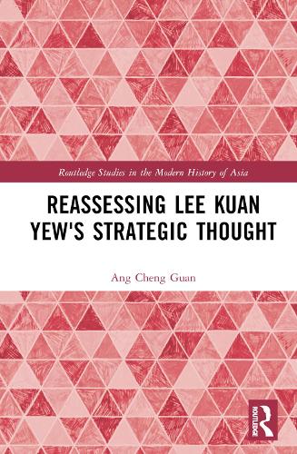 Reassessing Lee Kuan Yew's Strategic Thought.