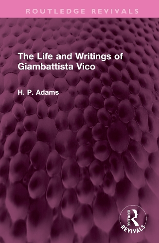 The Life and Writings of Giambattista Vico.