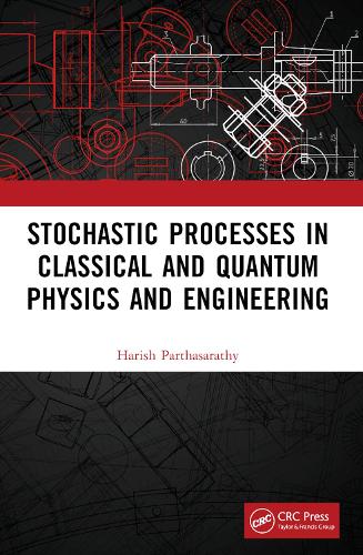 Stochastic Processes in Classical and Quantum Physics and Engineering.