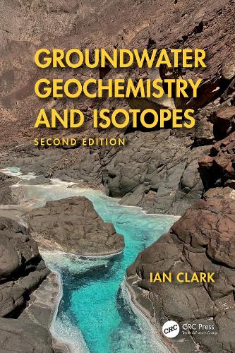 Groundwater Geochemistry and Isotopes. 2nd edition