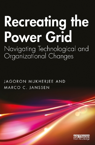 Recreating the Power Grid: Navigating Technological and Organizational Changes.