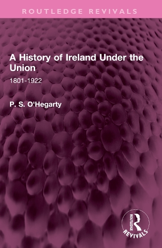A History of Ireland Under the Union: 1801-1922.