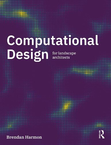Computational Design for Landscape Architects.