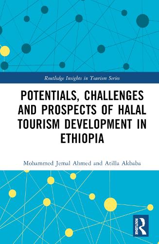 Potentials, Challenges and Prospects of Halal Tourism Development in Ethiopia.