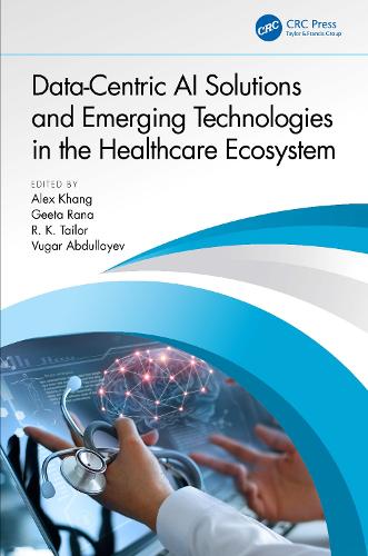 Data-Centric AI Solutions and Emerging Technologies in the Healthcare Ecosystem.
