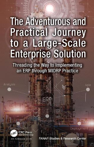 The Adventurous and Practical Journey to a Large-Scale Enterprise Solution: Threading the Way to Implementing an ERP through MIDRP Practice.