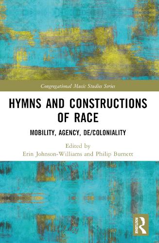Hymns and Constructions of Race: Mobility, Agency, De/Coloniality.