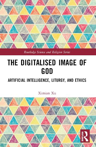 The Digitalised Image of God: Artificial Intelligence, Liturgy, and Ethics.