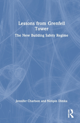 Lessons from Grenfell Tower: The New Building Safety Regime.