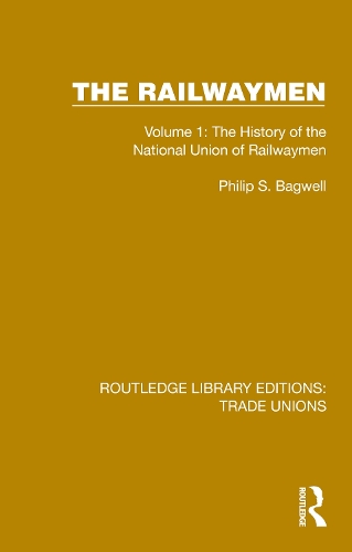 The Railwaymen: Volume 1: The History of the National Union of Railwaymen.