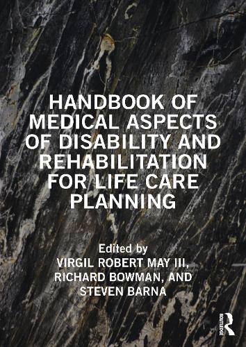 Handbook of Medical Aspects of Disability and Rehabilitation for Life Care Planning.
