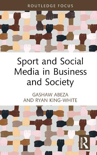 Sport and Social Media in Business and Society.