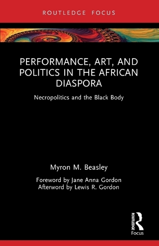 Performance, Art, and Politics in the African Diaspora.