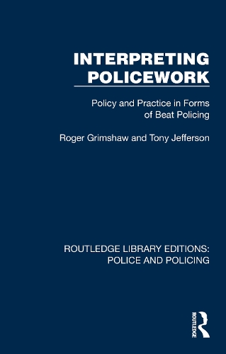Interpreting Policework: Policy and Practice in Forms of Beat Policing.