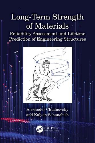 Long-Term Strength of Materials: Reliability Assessment and Lifetime Prediction of Engineering Structures.