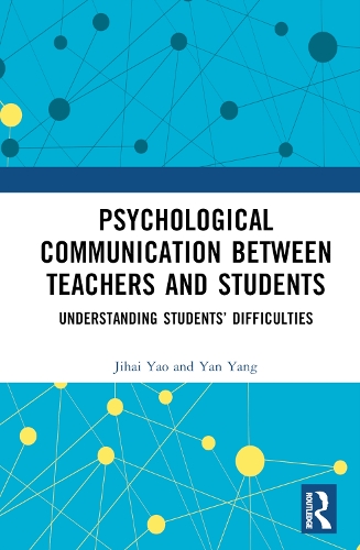 Psychological Communication Between Teachers and Students: Understanding Students' Difficulties.