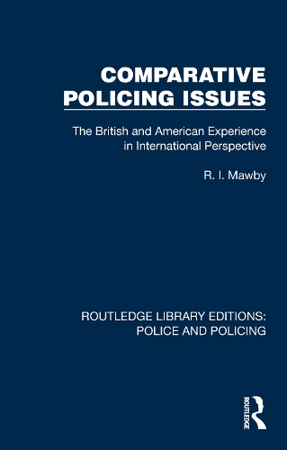 Comparative Policing Issues: The British and American Experience in International Perspective.