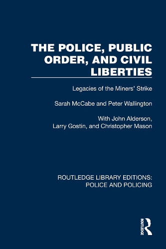 The Police, Public Order, and Civil Liberties: Legacies of the Miners' Strike.