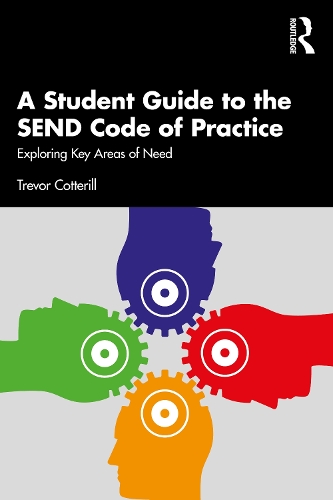 A Student Guide to the SEND Code of Practice: Exploring Key Areas of Need.
