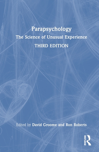 Parapsychology: The Science of Unusual Experience. 3rd edition