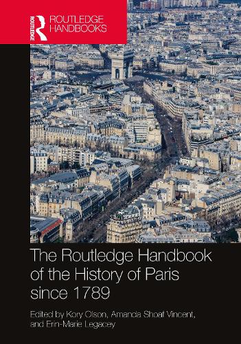 The Routledge Handbook of the History of Paris since 1789.