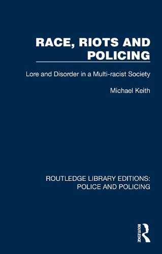 Race, Riots and Policing: Lore and Disorder in a Multi-racist Society.