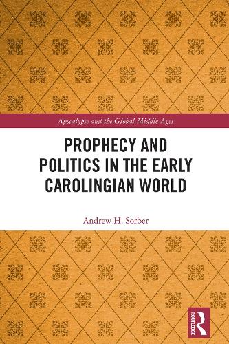Prophecy and Politics in the Early Carolingian World.