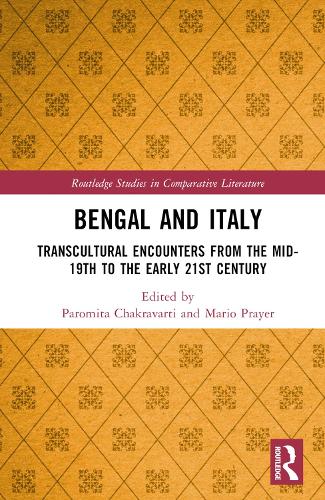 Bengal and Italy: Transcultural Encounters from the Mid-19th to the Early 21st Century.
