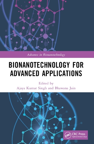 Bionanotechnology for Advanced Applications.