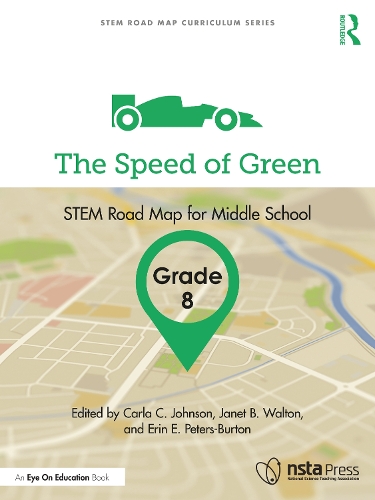 The Speed of Green, Grade 8: STEM Road Map for Middle School.