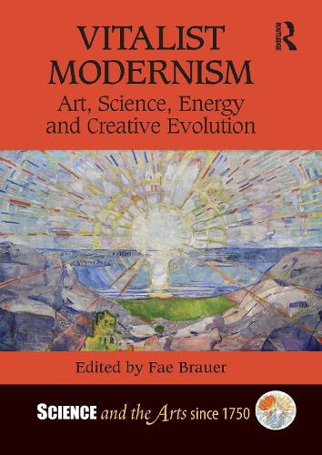 Vitalist Modernism: Art, Science, Energy and Creative Evolution.