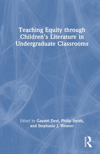 Teaching Equity through Children's Literature in Undergraduate Classrooms.