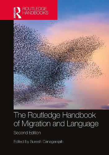 The Routledge Handbook of Migration and Language.