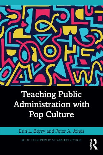 Teaching Public Administration with Pop Culture.