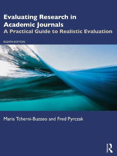 Evaluating Research in Academic Journals: A Practical Guide to Realistic Evaluation. 8th edition