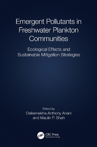 Emergent Pollutants in Freshwater Plankton Communities: Ecological Effects and Sustainable Mitigation Strategies.