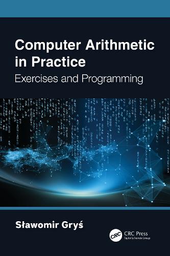 Computer Arithmetic in Practice: Exercises and Programming.