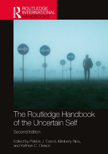The Routledge Handbook of the Uncertain Self.