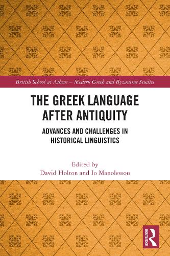 The Greek Language after Antiquity: Advances and Challenges in Historical Linguistics.