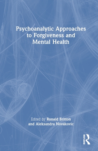 Psychoanalytic Approaches to Forgiveness and Mental Health.