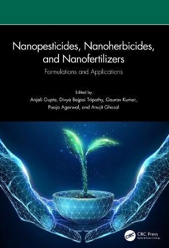 Nanopesticides, Nanoherbicides, and Nanofertilizers: Formulations and Applications.
