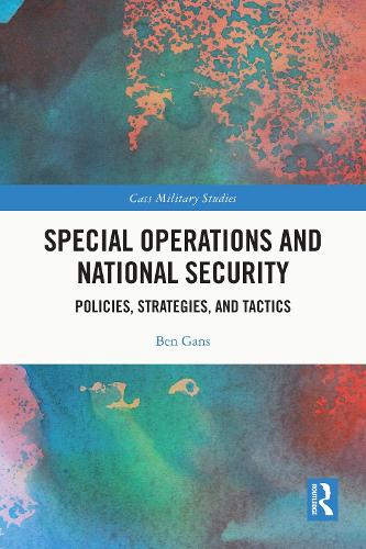 Special Operations and National Security: Policies, Strategies, and Tactics.