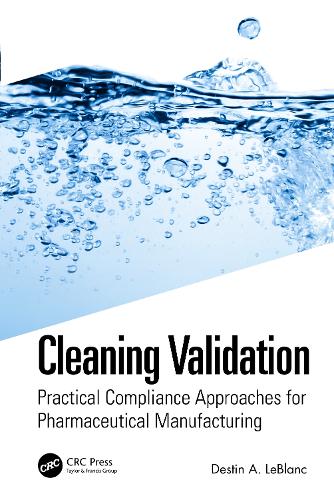 Cleaning Validation: Practical Compliance Approaches for Pharmaceutical Manufacturing.