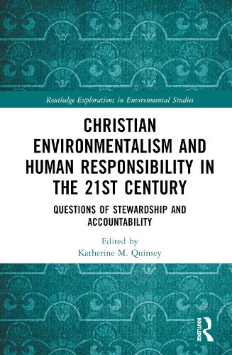 Christian Environmentalism and Human Responsibility in the 21st Century