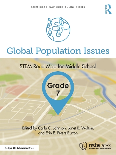 Global Population Issues, Grade 7: STEM Road Map for Middle School.